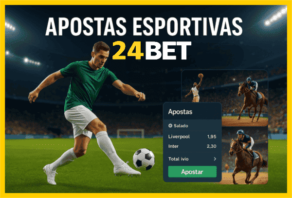 24BET Esporte - Apostas Esportivas com Odds Altas